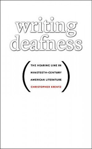 Книга Writing Deafness Christopher Krentz