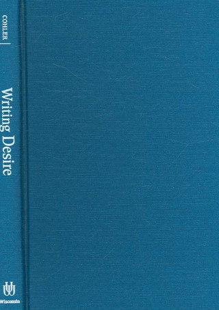 Libro Writing Desire Bertram J. Cohler