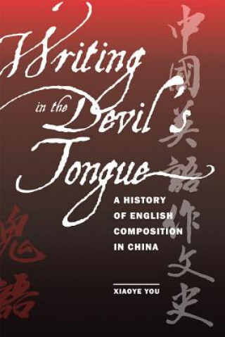 Книга Writing in the Devil's Tongue Xiaoye You