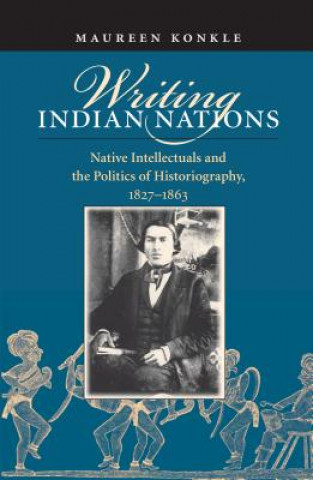 Книга Writing Indian Nations Konkle