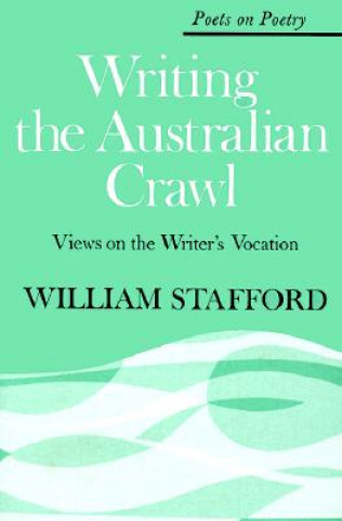 Livre Writing the Australian Crawl William T. Stafford