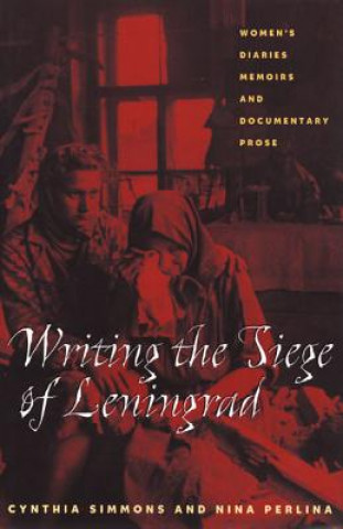 Kniha Writing the Siege of Leningrad Nina Perlina