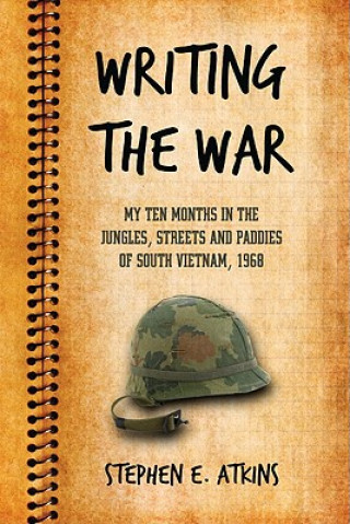 Kniha Writing the War Stephen E. Atkins