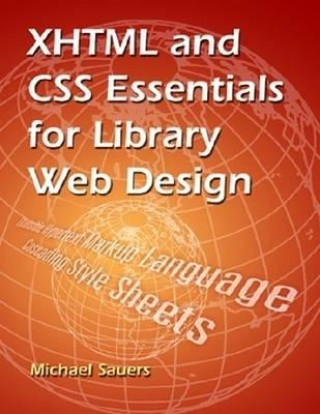 Книга XHTML and CSS Essentials for Library Web Design Michael P. Sauers