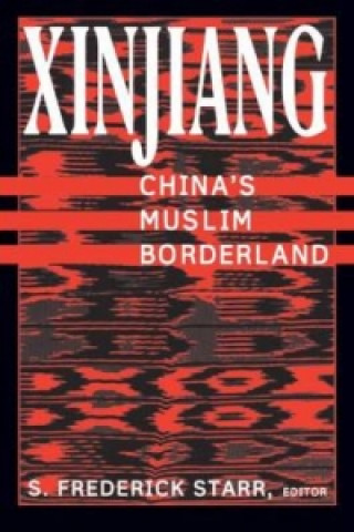 Buch Xinjiang: China's Muslim Borderland S. Frederick Starr