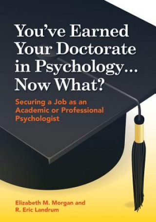 Buch You've Earned Your Doctorate in Psychology...Now What? R. Eric Landrum