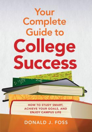 Kniha Your Complete Guide to College Success Donald J Foss