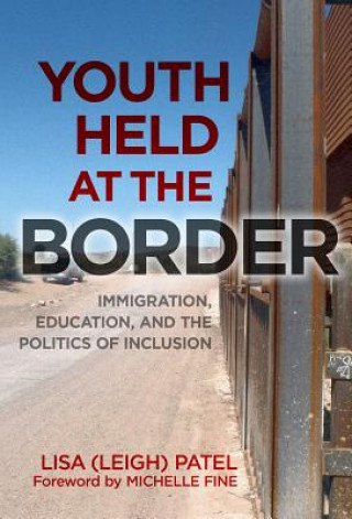 Kniha Youth Held at the Border Lisa Leigh Patel