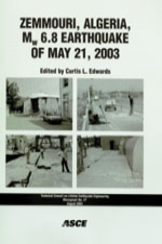 Kniha Zemmouri, Algeria, MW 6.8 Earthquake of May 21, 2003 Curtis Edwards