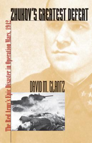 Carte Zhukov's Greatest Defeat David M. Glantz