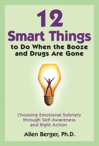 Carte 12 Smart Things To Do When The Booze And Drugs Are Gone Allen Berger