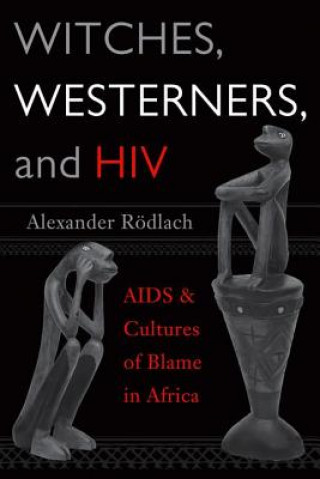 Carte Witches, Westerners, and HIV Alexander Rodlach