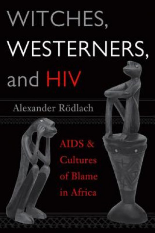 Książka Witches, Westerners, and HIV Alexander Rodlach