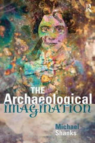 Carte Archaeological Imagination Michael Shanks