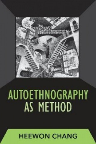 Carte Autoethnography as Method Heewon V. Chang