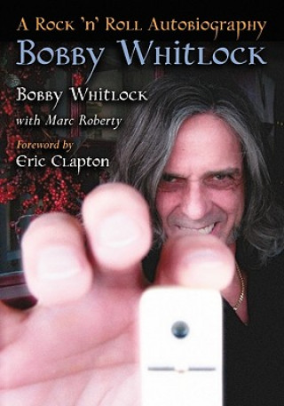 Kniha Bobby Whitlock Marc Roberty