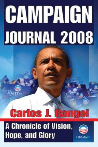 Książka Campaign Journal 2008 Carlos J. Rangel