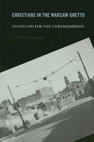 Könyv Christians in the Warsaw Ghetto Peter F. Dembowski