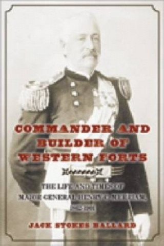 Könyv Commander and Builder of Western Forts Jack Stokes Ballard