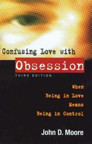 Kniha Confusing Love With Obsession John D. Moore