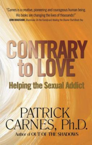Kniha Contrary To Love Patrick Carnes