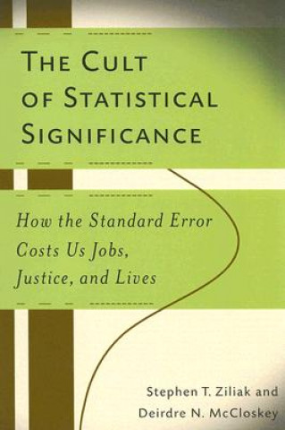 Kniha Cult of Statistical Significance Deirdre McCloskey