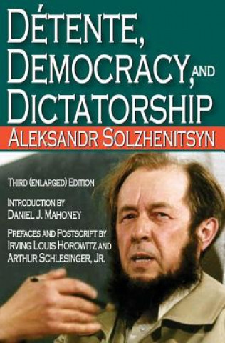 Kniha Detente, Democracy and Dictatorship Aleksandr Solzhenitsyn