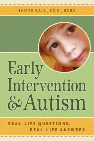 Kniha Early Intervention and Autism James Ball