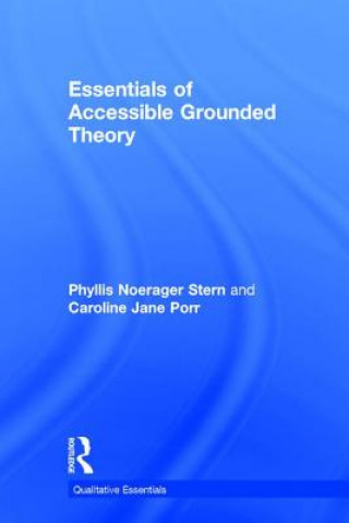 Knjiga Essentials of Accessible Grounded Theory Caroline Porr