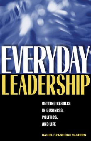 Knjiga Everyday Leadership Daniel Granholm Mulhern