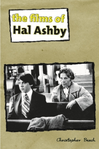 Kniha Films of Hal Ashby Christopher Beach