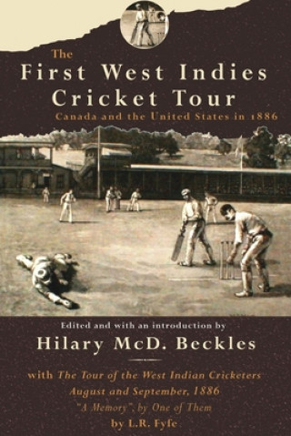 Kniha First West Indies Cricket Tour Hilary McD. Beckles