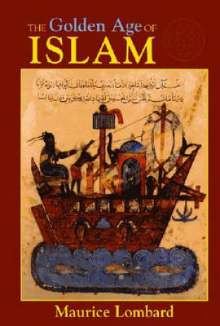 Kniha Golden Age of Islam Maurice Lombard