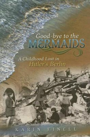 Kniha Good-bye to the Mermaids Karin Finell