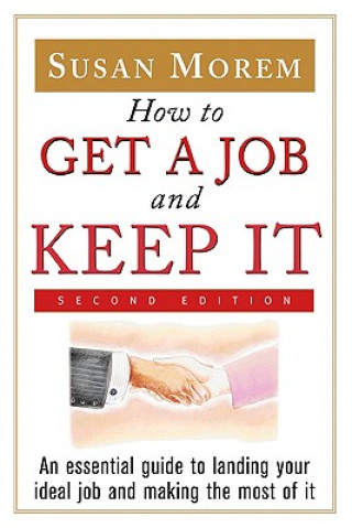 Kniha How to Get a Job and Keep it Susan Morem