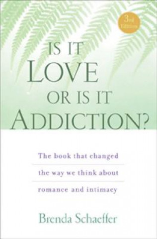 Kniha Is It Love Or Is It Addiction? Brenda Schaeffer