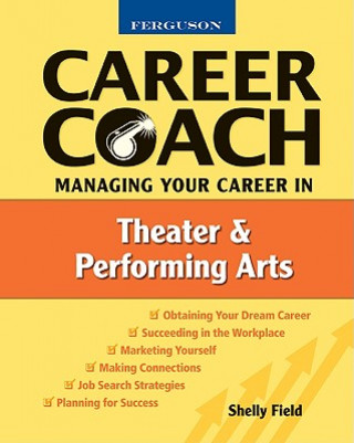 Carte Managing Your Career in Theater and the Performing Arts Shelly Field