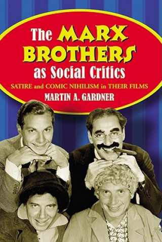 Könyv Marx Brothers as Social Critics Martin A. Gardner