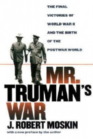 Könyv Mr.Truman's War J.Robert Moskin