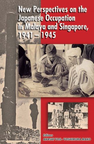 Książka New Perspectives on the Japanese Occupation in Malaya and Singapore, 1941-1945 