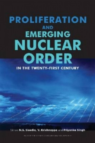 Kniha Proliferation and Emerging Nuclear Order in the Twenty-first Century 