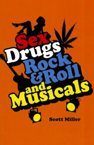 Buch Sex, Drugs, Rock & Roll, and Musicals Scott Miller