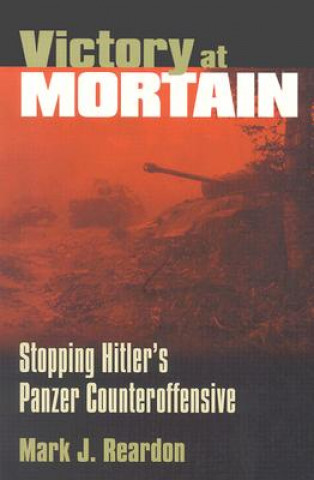 Kniha Victory at Mortain Mark Reardon