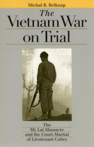 Kniha Vietnam War on Trial Michal R. Belknap