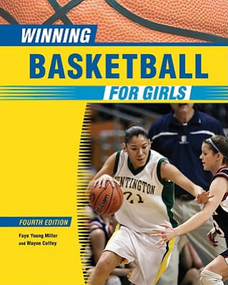 Knjiga Winning Basketball For Girls, 4Th Ed Wayne Coffey