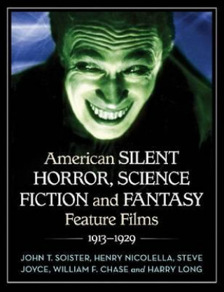 Książka American Silent Horror, Science Fiction and Fantasy Feature Films, 1913-1929 William F. Chase