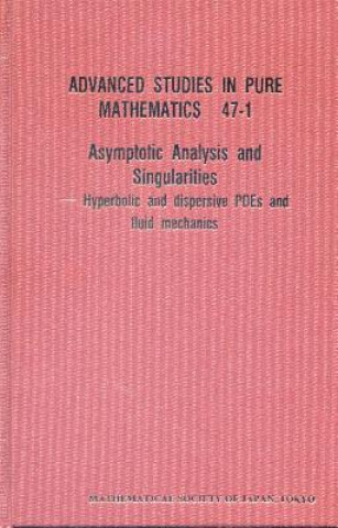 Buch Asymptotic Analysis And Singularities: Hyperbolic And Dispersive Pdes And Fluid Mechanics - Proceedings Of The 14th Msj International Research Institu 