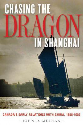 Book Chasing the Dragon in Shanghai John D. Meehan