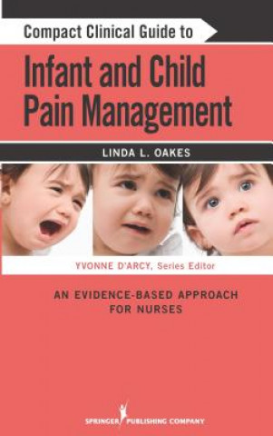 Carte Compact Clinical Guide to Infant and Child Pain Management Yvonne M. D'Arcy
