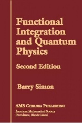 Knjiga Functional Integration and Quantum Physics Barry Simon